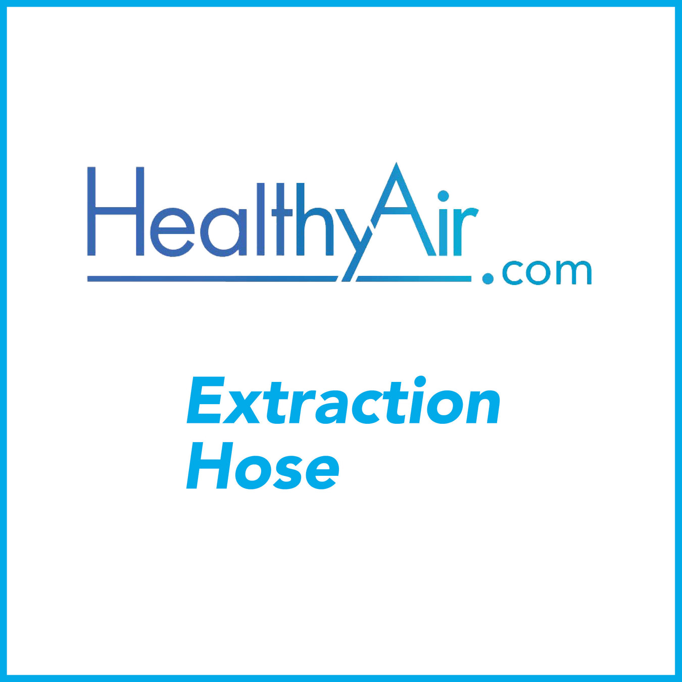 Replacement Hose - Healthy Air Inc.