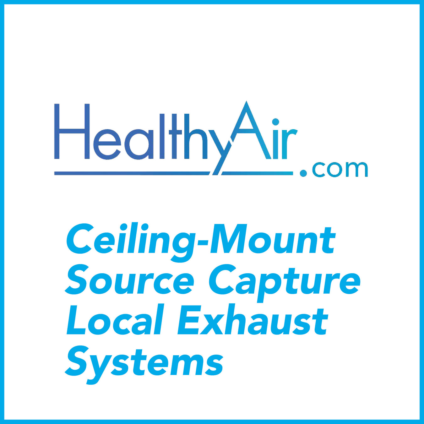 Ceiling-Mount Source Capture Local Exhaust System